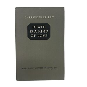 Death Is a Kind of Love‎ Hardcover 1979 by Christopher Fry Vintage Book